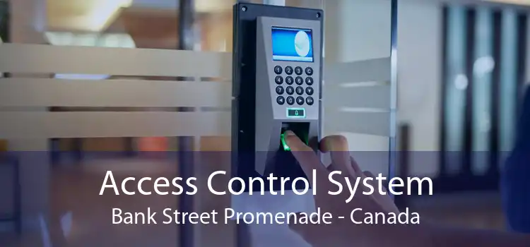 Access Control System Bank Street Promenade - Canada