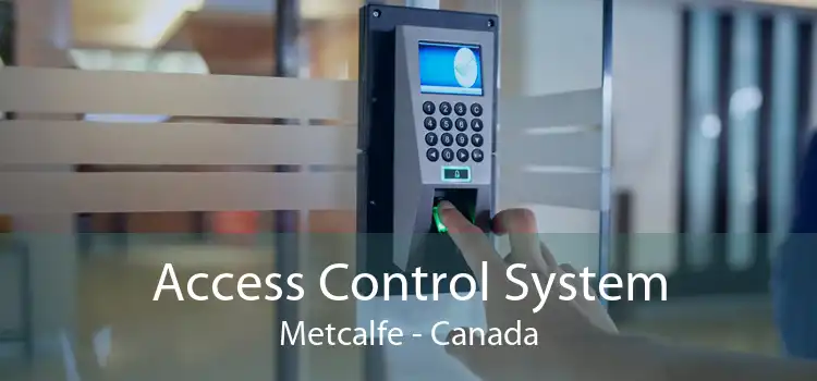Access Control System Metcalfe - Canada