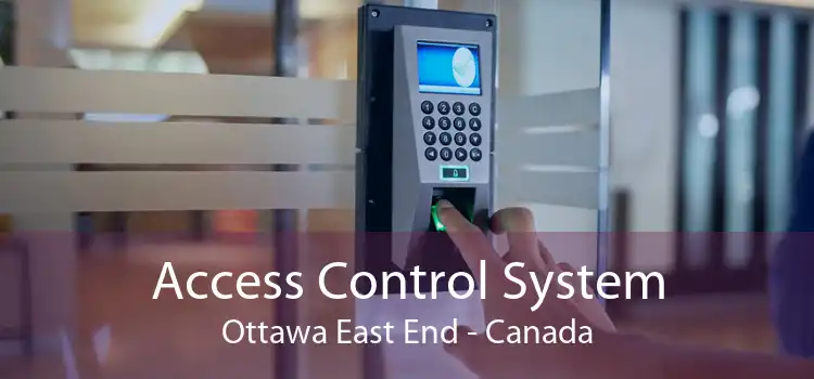 Access Control System Ottawa East End - Canada