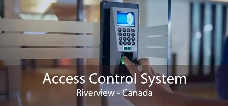 Access Control System Riverview - Canada