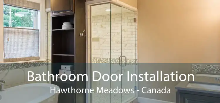 Bathroom Door Installation Hawthorne Meadows - Canada