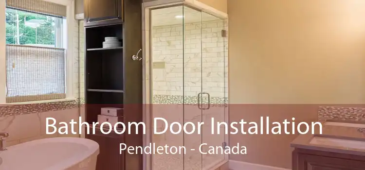 Bathroom Door Installation Pendleton - Canada