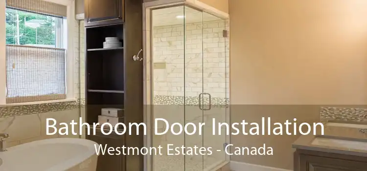 Bathroom Door Installation Westmont Estates - Canada