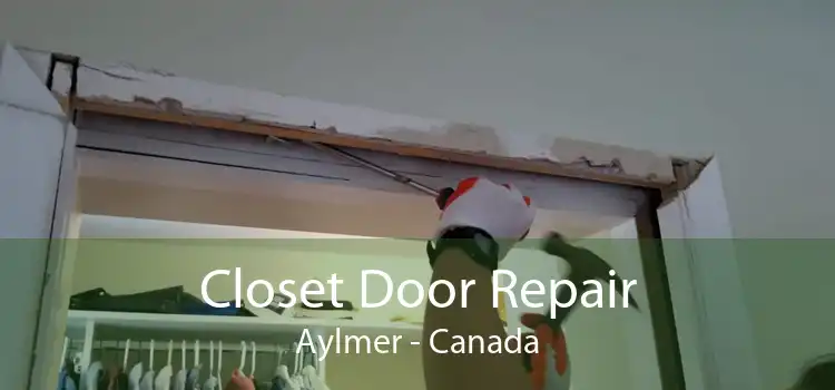 Closet Door Repair Aylmer - Canada