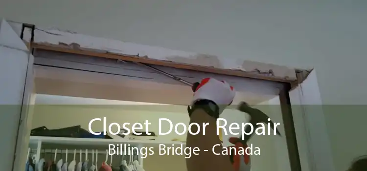 Closet Door Repair Billings Bridge - Canada