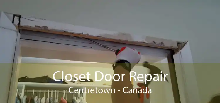 Closet Door Repair Centretown - Canada