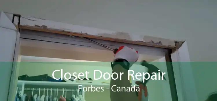 Closet Door Repair Forbes - Canada