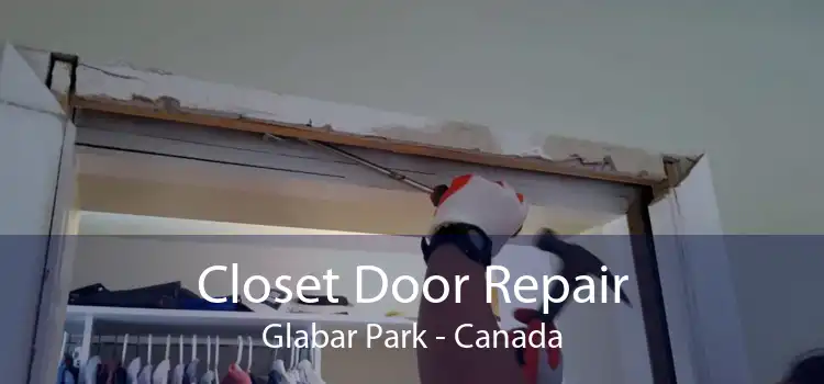 Closet Door Repair Glabar Park - Canada