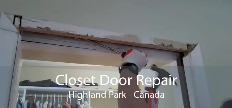 Closet Door Repair Highland Park - Canada