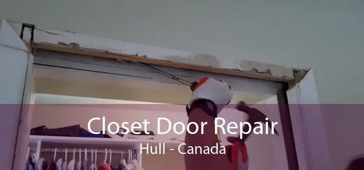 Closet Door Repair Hull - Canada