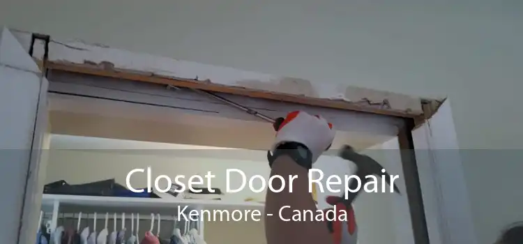 Closet Door Repair Kenmore - Canada