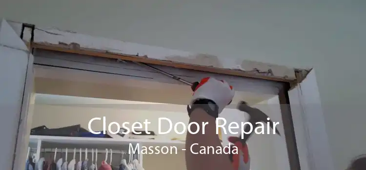 Closet Door Repair Masson - Canada