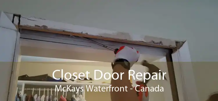 Closet Door Repair McKays Waterfront - Canada