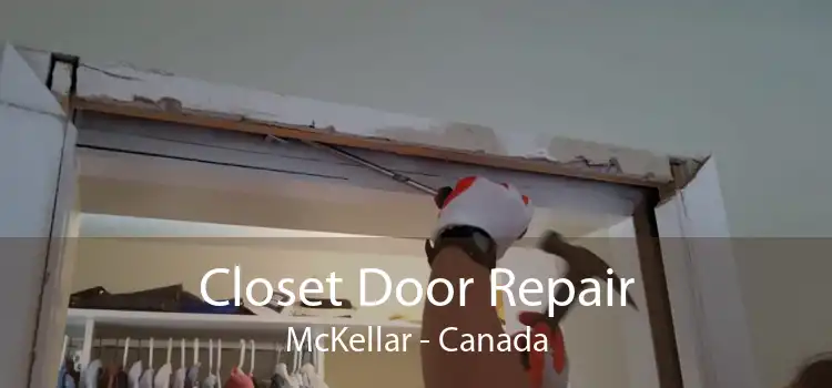 Closet Door Repair McKellar - Canada