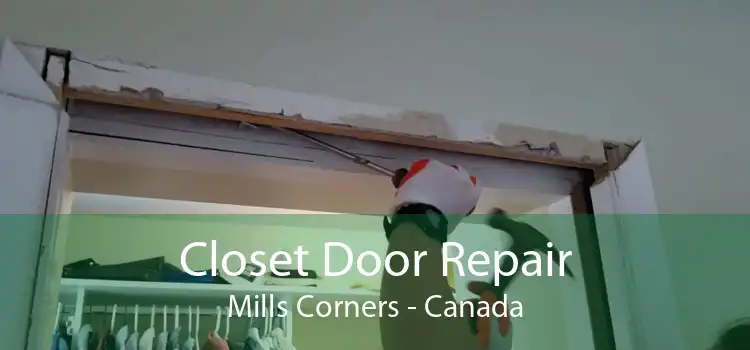 Closet Door Repair Mills Corners - Canada