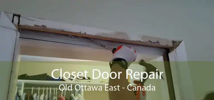 Closet Door Repair Old Ottawa East - Canada