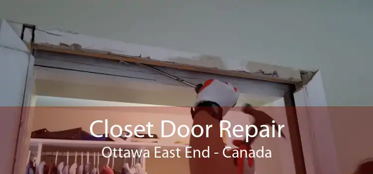 Closet Door Repair Ottawa East End - Canada