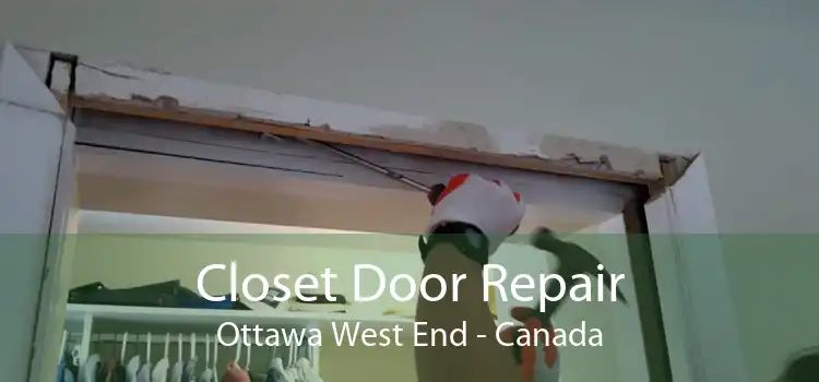 Closet Door Repair Ottawa West End - Canada