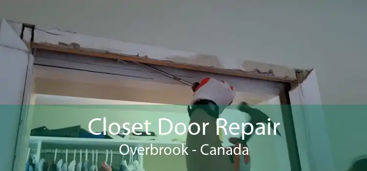 Closet Door Repair Overbrook - Canada