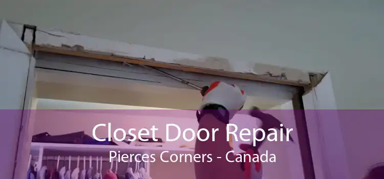 Closet Door Repair Pierces Corners - Canada