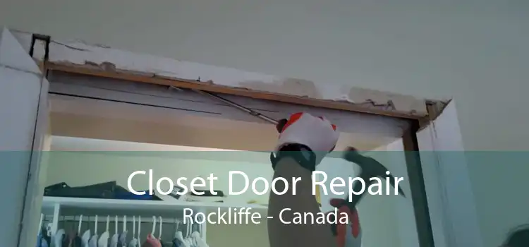 Closet Door Repair Rockliffe - Canada