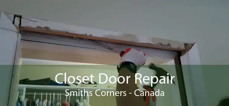 Closet Door Repair Smiths Corners - Canada