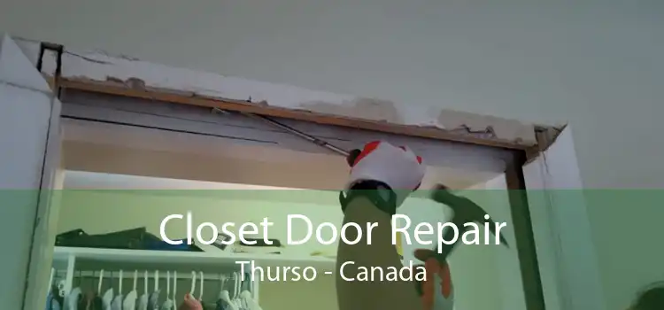 Closet Door Repair Thurso - Canada