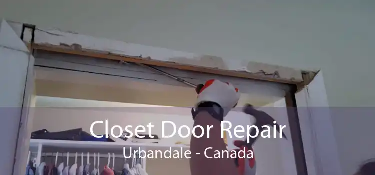 Closet Door Repair Urbandale - Canada