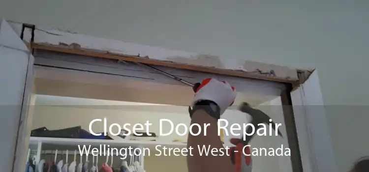 Closet Door Repair Wellington Street West - Canada