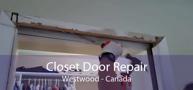 Closet Door Repair Westwood - Canada