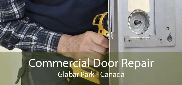 Commercial Door Repair Glabar Park - Canada