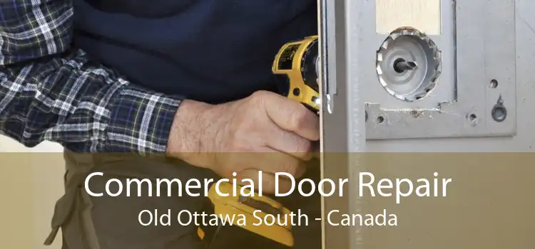 Commercial Door Repair Old Ottawa South - Canada