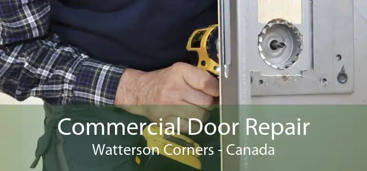 Commercial Door Repair Watterson Corners - Canada