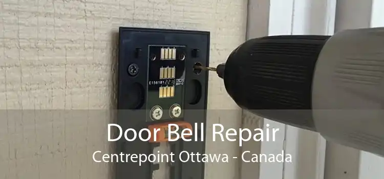 Door Bell Repair Centrepoint Ottawa - Canada