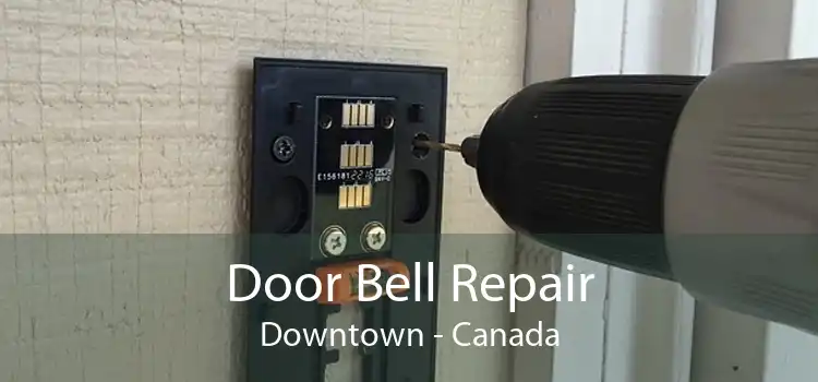 Door Bell Repair Downtown - Canada