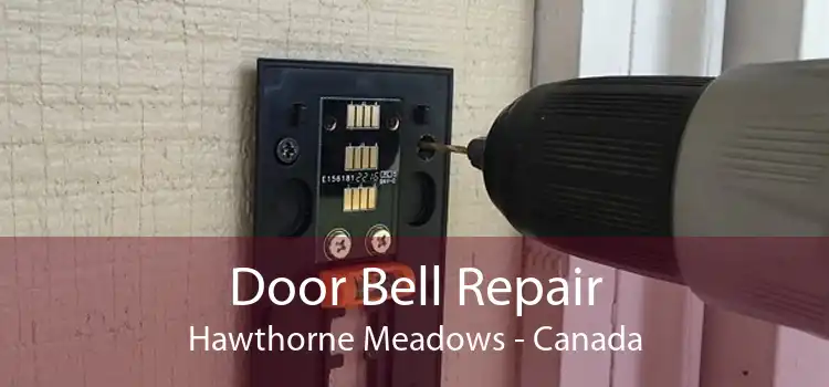 Door Bell Repair Hawthorne Meadows - Canada