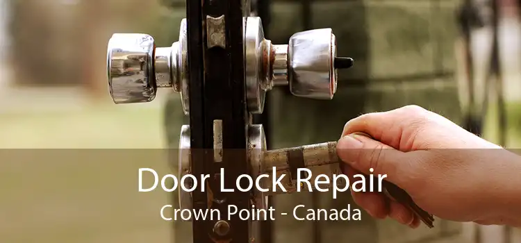 Door Lock Repair Crown Point - Canada