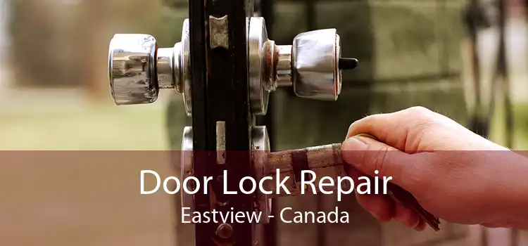 Door Lock Repair Eastview - Canada