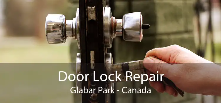 Door Lock Repair Glabar Park - Canada