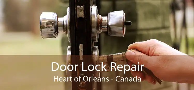 Door Lock Repair Heart of Orleans - Canada