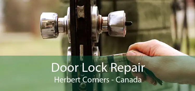 Door Lock Repair Herbert Corners - Canada