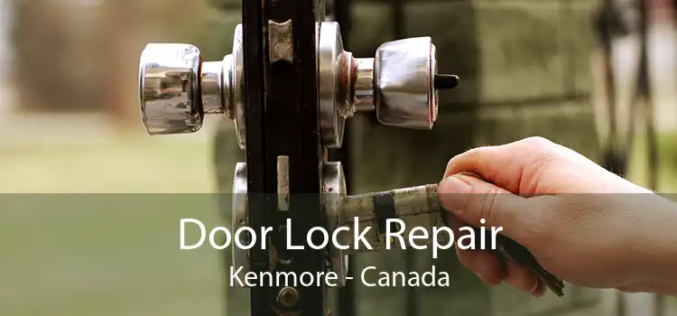 Door Lock Repair Kenmore - Canada
