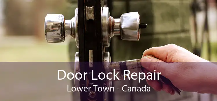 Door Lock Repair Lower Town - Canada