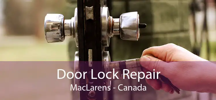 Door Lock Repair MacLarens - Canada