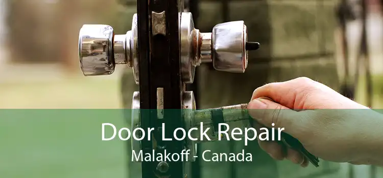 Door Lock Repair Malakoff - Canada