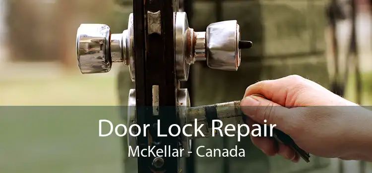 Door Lock Repair McKellar - Canada