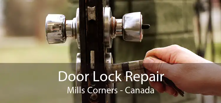 Door Lock Repair Mills Corners - Canada