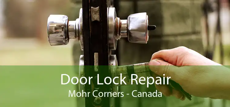 Door Lock Repair Mohr Corners - Canada