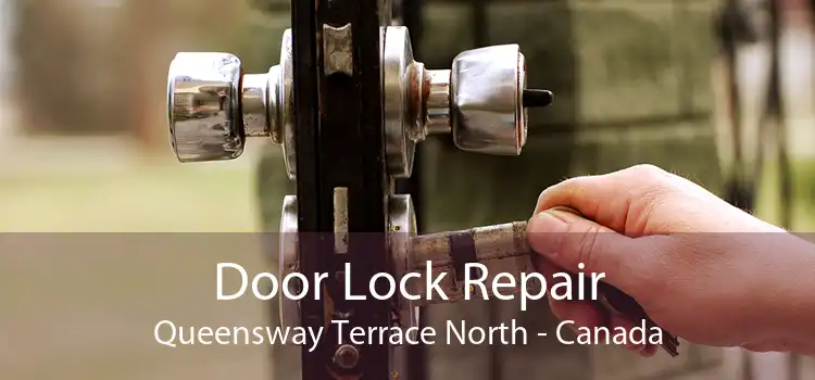 Door Lock Repair Queensway Terrace North - Canada