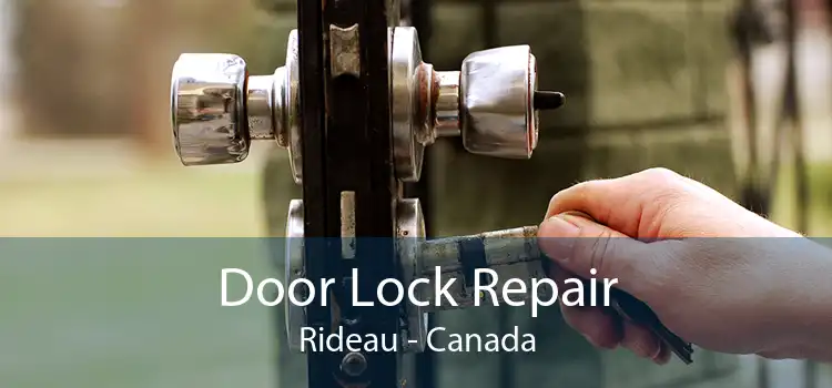 Door Lock Repair Rideau - Canada